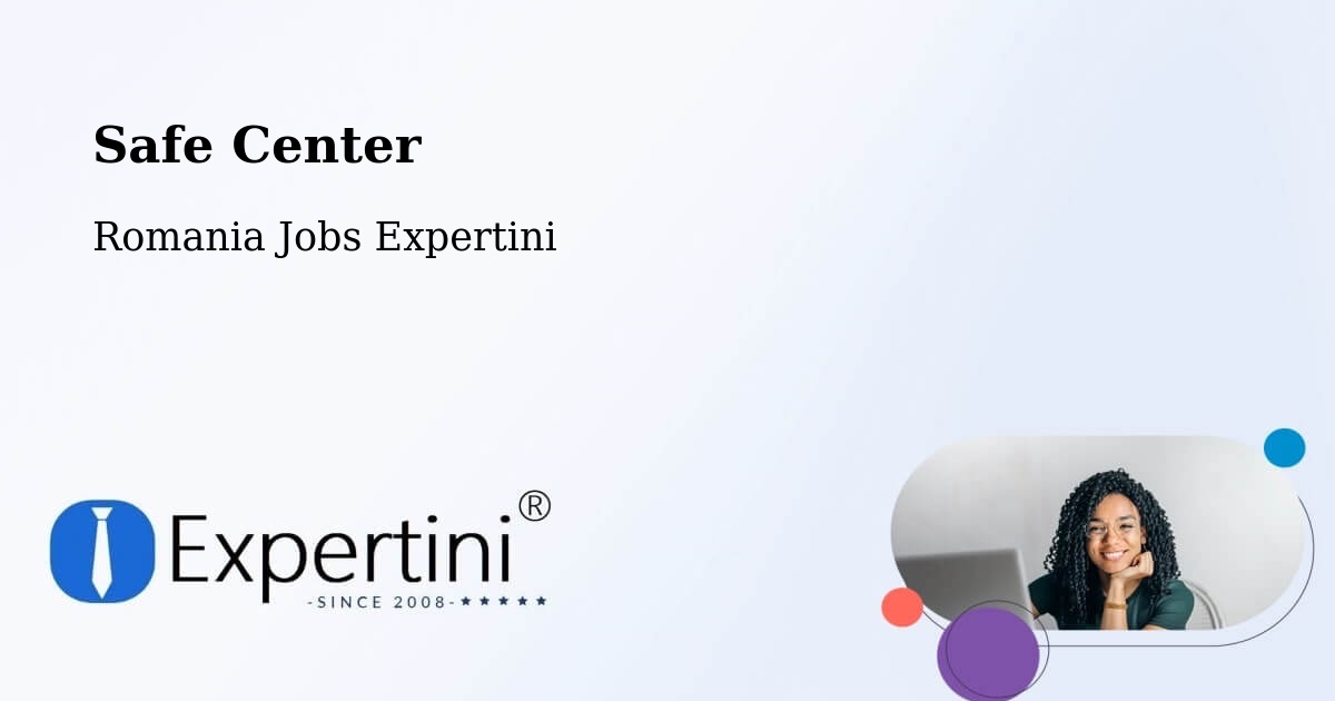 Safety Center – Crişan - Romania Jobs Expertini